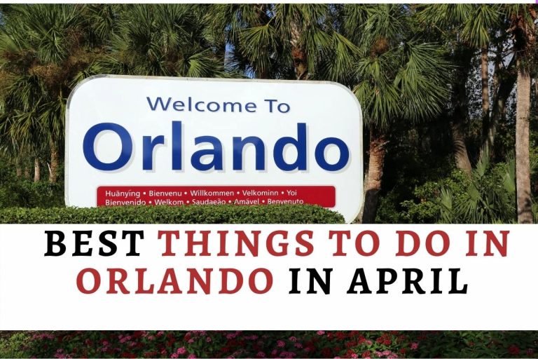 Best Things to do in Orlando in April